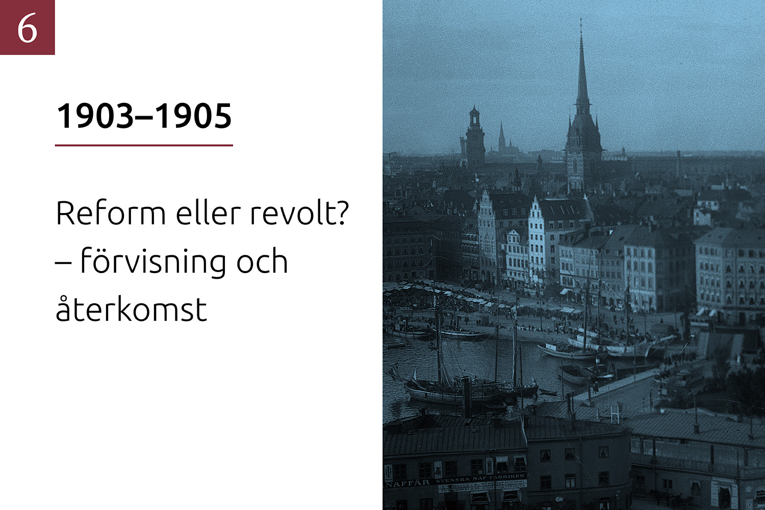 Omslag till del 6 ”1903–1905: Reform eller revolt? – förvisning och återkomst”: Stockholm fotograferat från ovan, cirka 1900–1929.